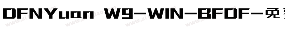 DFNYuan W9-WIN-BFDF字体转换